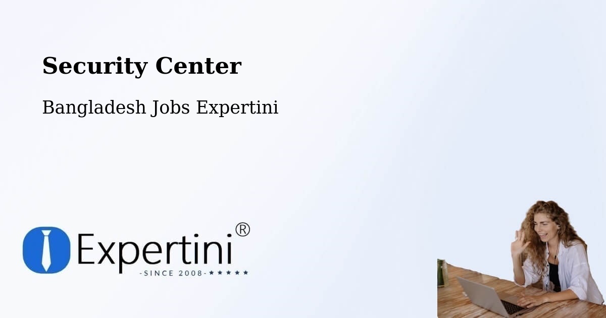 Security & Compliance – Kushtia - Bangladesh Jobs Expertini